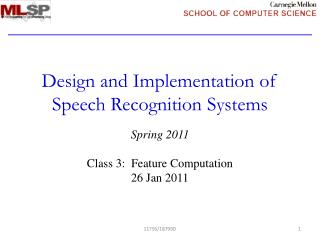 Design and Implementation of Speech Recognition Systems