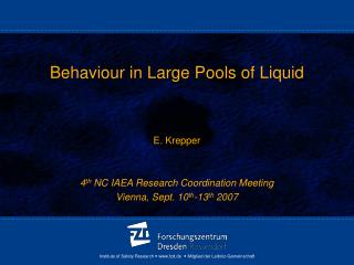 Behaviour in Large Pools of Liquid