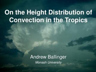 On the Height Distribution of Convection in the Tropics