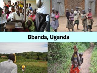 Bbanda, Uganda