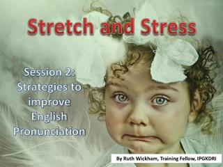 Stretch and Stress