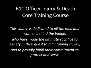 B11 Officer Injury &amp; Death Core Training Course