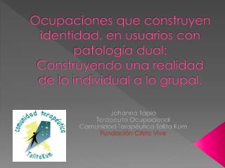 Johanna Tapia Terapeuta Ocupacional Comunidad Terapéutica Talita Kum Fundación Cristo Vive