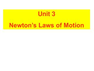 Unit 3 Newton’s Laws of Motion