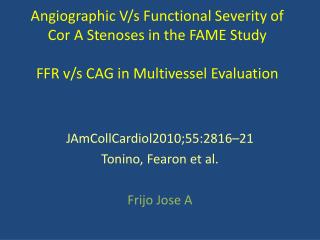 JAmCollCardiol2010;55:2816–21 Tonino , Fearon et al. Frijo Jose A