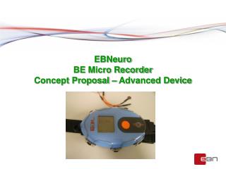 EBNeuro BE Micro Recorder Concept Proposal – Advanced Device