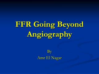 FFR Going Beyond Angiography