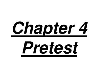Chapter 4 Pretest