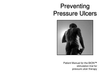 Patient Manual for the BION ™ stimulation trial for pressure ulcer therapy