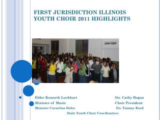 FIRST JURISDICTION ILLINOIS YOUTH CHOIR 2011 HIGHLIGHTS