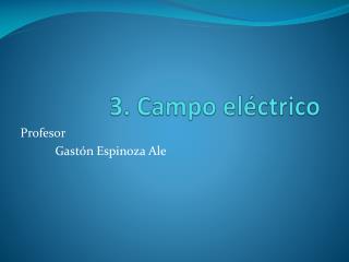 3. Campo eléctrico