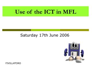 Use of the ICT in MFL