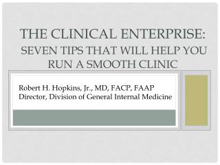 The Clinical Enterprise: Seven tips that will help you run a smooth clinic