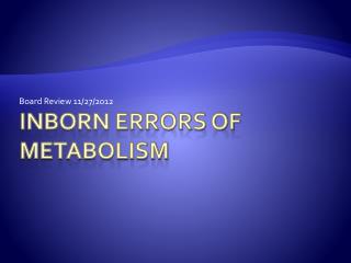 Inborn Errors of Metabolism