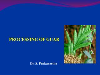 PROCESSING OF GUAR