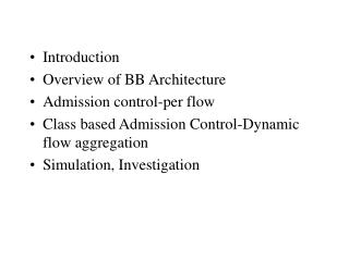 Introduction Overview of BB Architecture Admission control-per flow