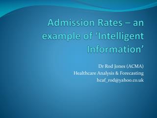 Admission Rates – an example of ‘Intelligent Information’