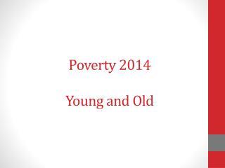 Poverty 2014 Young and Old