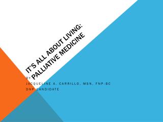 It’s All About Living: Palliative Medicine