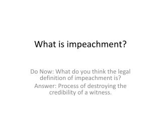 What is impeachment?