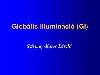 Glob ális illumináció (GI)