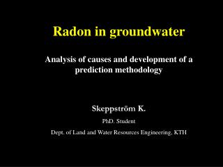Radon in groundwater Analysis of causes and development of a prediction methodology