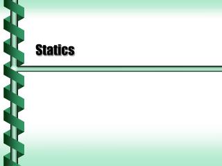 Statics