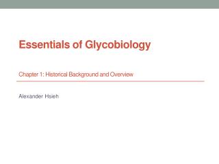 Essentials of Glycobiology Chapter 1: Historical Background and Overview