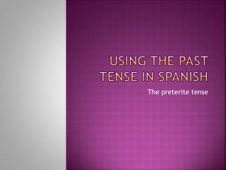 Using the past tense in Spanish