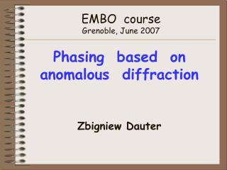 EMBO course Grenoble, June 2007