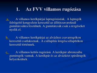 1.	Az FVV villamos rugózása