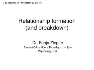 Relationship formation (and breakdown)