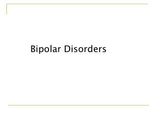 Bipolar Disorders