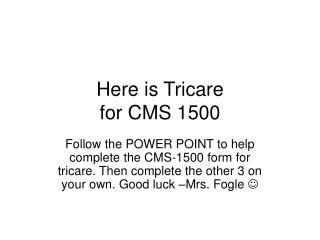 Here is Tricare for CMS 1500