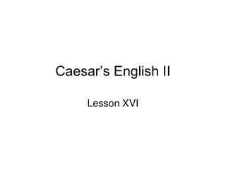 Caesar’s English II