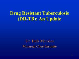 Drug Resistant Tuberculosis (DR-TB): An Update