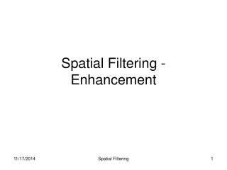 Spatial Filtering - Enhancement