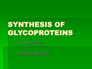 SYNTHESIS OF GLYCOPROTEINS