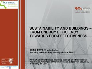 SUSTAINABILITY AND BUILDINGS – FROM ENERGY EFFICIENCY TOWARDS ECO-EFFECTIVENESS