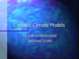 Coupled Climate Models