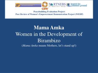 Mama Amka Women in the Development of Birambizo ( Mama Amka means Mothers, let’s stand up!)