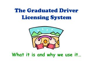 The Graduated Driver Licensing System