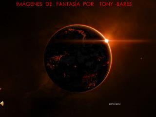 IMÁGENES DE FANTASÍA POR TONY BARES