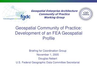 Geospatial Community of Practice: Development of an FEA Geospatial Profile