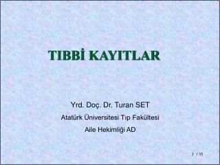 Yrd. Doç. Dr. Turan SET Atatürk Üniversitesi Tıp Fakültesi Aile Hekimliği AD