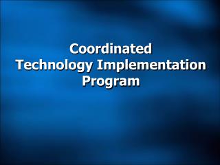 Coordinated Technology Implementation Program