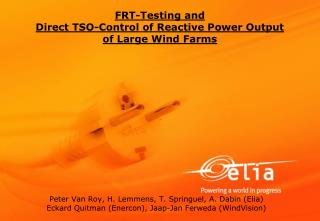 FRT-Testing and Direct TSO-Control of Reactive Power Output of Large Wind Farms