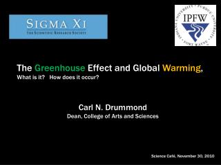 The Greenhouse Effect and Global Warming , What is it? How does it occur?