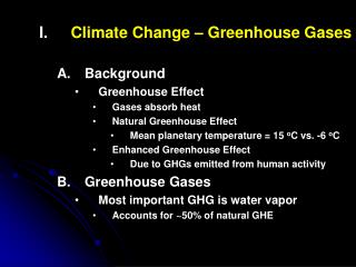 Climate Change – Greenhouse Gases Background Greenhouse Effect Gases absorb heat
