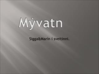 Sigga&amp;Marín í sveitinni.